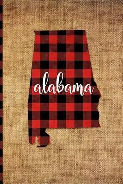 portada Alabama: 6 X 9 108 Pages: Buffalo Plaid Alabama State Silhouette Hand Lettering Cursive Script Design on Soft Matte Cover Noteb (en Inglés)