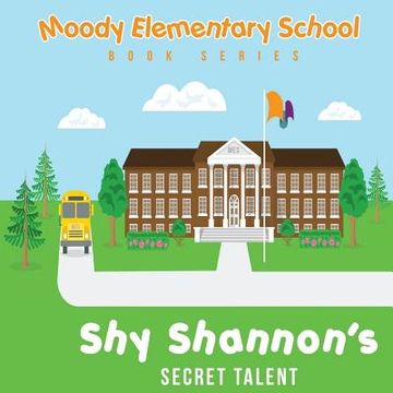 portada Moody Elementary School Book Series Shy Shannon & His Secret Talent: a Vicky B's Bookcase story (en Inglés)