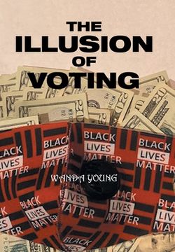 portada The Illusion of Voting (en Inglés)