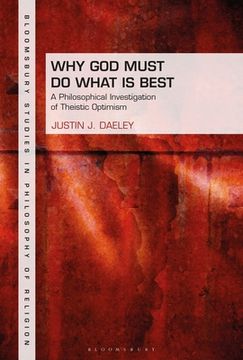 portada Why God Must Do What Is Best: A Philosophical Investigation of Theistic Optimism (en Inglés)