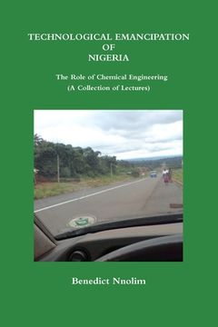 portada TECHNOLOGICAL EMANCIPATION OF NIGERIA - The Role of Chemical Engineering (A Collection of Lectures)