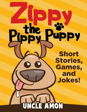 portada Zippy the Pippy Puppy: Short Stories, Games, Jokes, and More! (en Inglés)