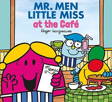 portada Mr. Men and Little Miss at the Café: A Brilliantly Funny Children? S Book Full of Food! (Mr. Men & Little Miss Every Day)