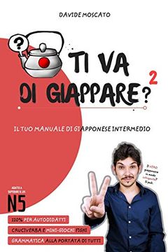 portada Ti va di Giappare? 2 - il tuo Manuale di Giapponese Intermedio (Adatto Anche al Jlpt n5) (in Italian)