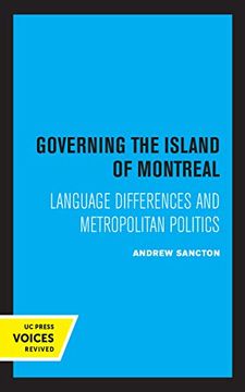portada Governing the Island of Montreal: Language Differences and Metropolitan Politics (Lane Studies in Regional Government) (en Inglés)