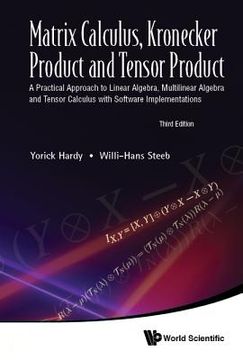 portada Matrix Calculus, Kronecker Product and Tensor Product: A Practical Approach to Linear Algebra, Multilinear Algebra and Tensor Calculus with Software I (en Inglés)