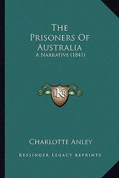 portada the prisoners of australia: a narrative (1841) (en Inglés)