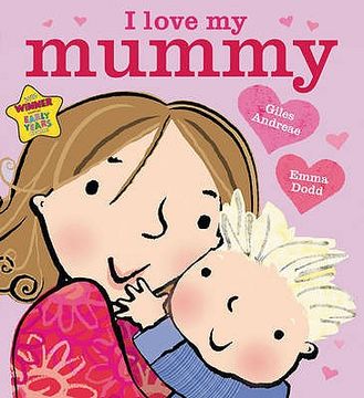 portada I Love My Mummy. Giles Andreae & Emma Dodd 