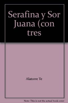 portada Serafina y sor Juana (in Spanish)