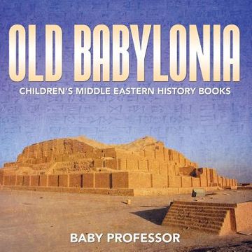portada Old Babylonia Children's Middle Eastern History Books (en Inglés)