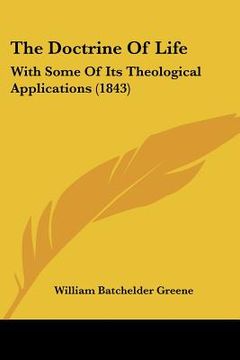 portada the doctrine of life: with some of its theological applications (1843) (in English)