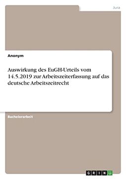 portada Auswirkung des Eugh-Urteils vom 14. 5. 2019 zur Arbeitszeiterfassung auf das Deutsche Arbeitszeitrecht (en Alemán)