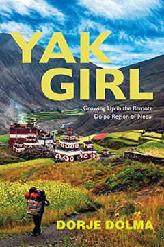 portada Yak Girl: Growing up in the Remote Dolpo Region of Nepal (en Inglés)