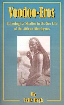 portada voodoo-eros: ethnological studies in the sex-life of the african aborigines (en Inglés)