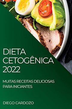 portada Dieta Cetogênica 2022: Muitas Receitas Deliciosas Para Iniciantes (en Portugués)