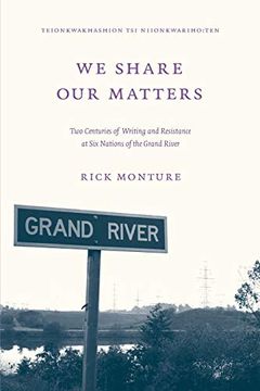 portada We Share our Matters: Two Centuries of Writing and Resistance at six Nations of the Grand River (in English)