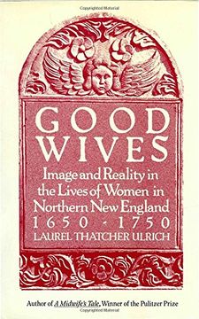 portada Good Wives: Image and Reality in the Lives of Women in Northern new England, 1650-1750 