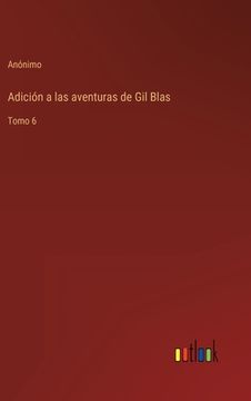 portada Adición a las aventuras de Gil Blas: Tomo 6 (in Spanish)