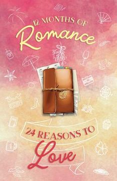 portada 12 Months of Romance - 24 Reasons to Love: A Holiday Anthology (en Inglés)