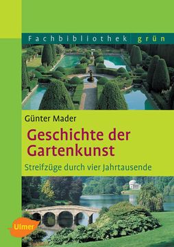 portada Geschichte der Gartenkunst: Streifzüge Durch Vier Jahrtausende (in German)