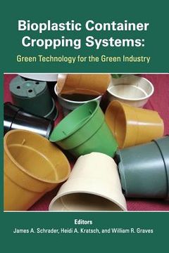 portada Bioplastic Container Cropping Systems: Green Technology for the Green Industry (en Inglés)