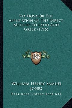 portada via nova or the application of the direct method to latin and greek (1915) (en Inglés)