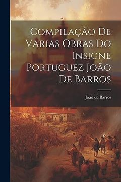 portada Compilação de Varias Obras do Insigne Portuguez João de Barros (en Portugués)