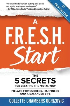 portada A F.R.E.S.H. Start: The 5 Secrets for Creating the Total You (en Inglés)
