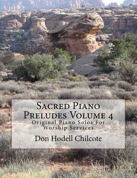 portada Sacred Piano Preludes Volume 4: Original Piano Solos For Worship Services (in English)
