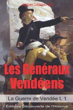 portada Les Généraux Vendéens (Illustré) (La Guerre de Vendée t. 1) (en Francés)