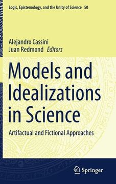 portada Models and Idealizations in Science: Artifactual and Fictional Approaches: 50 (Logic, Epistemology, and the Unity of Science) (in English)