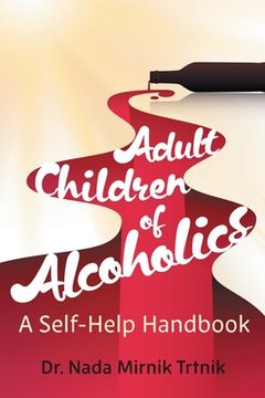 portada Adult Children of Alcoholics: A self-help handbook (in English)