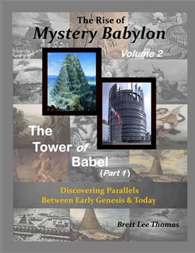 portada The Rise of Mystery Babylon - the Tower of Babel (Part 1): Discovering Parallels Between Early Genesis and Today (Volume 2) (en Inglés)