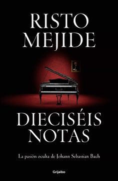portada Dieciséis Notas: La Pasión Oculta de Johann Sebastian Bach / Sixteen Notes (in Spanish)