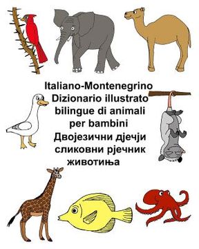 portada Italiano-Montenegrino Dizionario illustrato bilingue di animali per bambini (en Italiano)