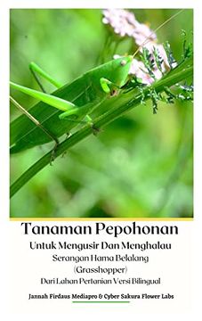 portada Tanaman Pepohonan Untuk Mengusir dan Menghalau Serangan Hama Belalang (Grasshopper) Dari Lahan Pertanian Versi Bilingual Hardcover Version (en Indonesio)