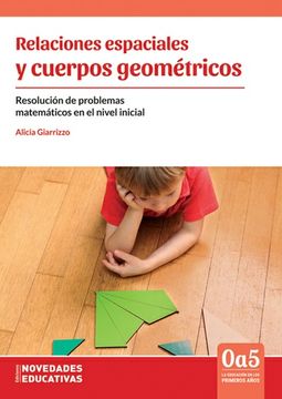 portada Relaciones Espaciales y Cuerpos Geometricos Resolucion de Problemas Matematicos en el Nivel Inicial. (in Spanish)