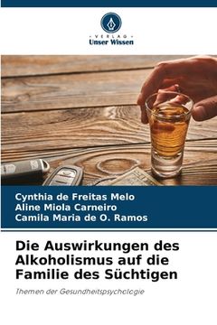 portada Die Auswirkungen des Alkoholismus auf die Familie des Süchtigen (in German)