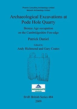 portada archaeological excavations at pode hole quarry: bronze age occupation on the cambridgeshire fen-edge (en Inglés)