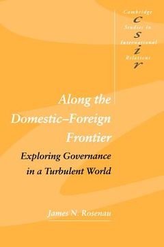portada Along the Domestic-Foreign Frontier Paperback: Exploring Governance in a Turbulent World (Cambridge Studies in International Relations) (en Inglés)