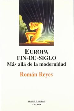 portada Europa Fin-De-Siglo: Más Allá de la Modernidad (Ensayo) (in Spanish)
