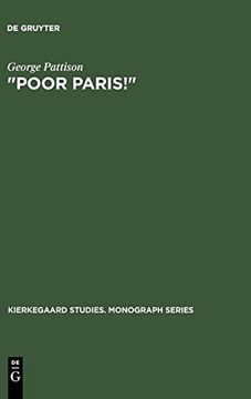 portada "Poor Paris! "P Kierkegaard's Critique of the Spectacular City (Kierkegaard Studies. Monograph Series) 