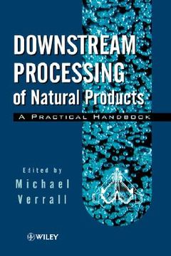portada downstream processing of natural products: a practical handbook (en Inglés)