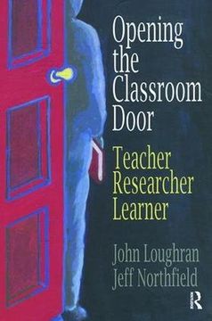 portada Opening the Classroom Door: Teacher, Researcher, Learner (in English)