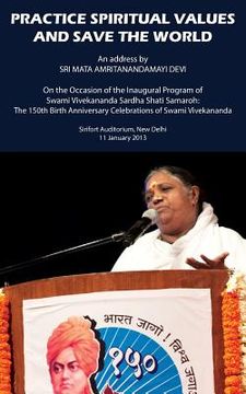 portada Practice Spiritual Values And Save The World: Delhi Speech (en Inglés)