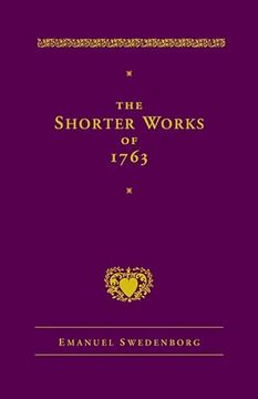 portada The Shorter Works of 1763: The Lord Sacred Scripture Life Faith Supplements (en Inglés)