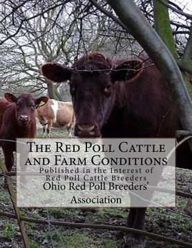 portada The Red Poll Cattle and Farm Conditions: Published in the Interest of Red Poll Cattle Breeders (en Inglés)