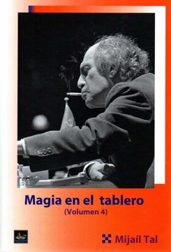 Magia en el tablero 4 - Mikhail Tal
