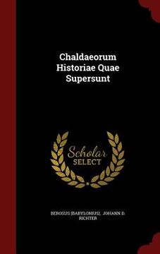 portada Chaldaeorum Historiae Quae Supersunt (en Inglés)