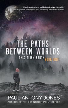 portada The Paths Between Worlds: This Alien Earth Book one (1) (en Inglés)